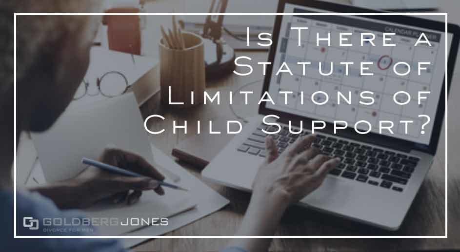 is-there-a-statute-of-limitations-on-child-support-goldberg-jones